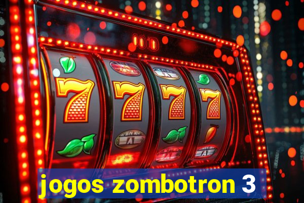 jogos zombotron 3